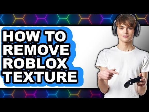How to Remove Roblox Texture (updated)