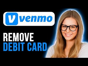 How To Remove Debit Card From Venmo (Full Tutorial)