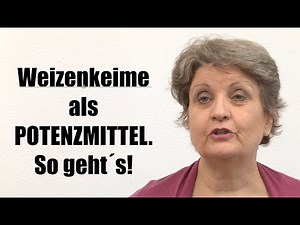 Potenzmittel Weizenkeime - so geht´s - Tipp von Lucia Treffurth 4