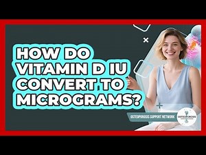 How Do Vitamin D IU Convert to Micrograms?