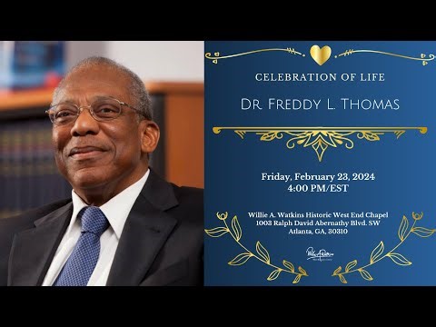 Celebrating The Life & Legacy of Dr. Freddy L. Thomas