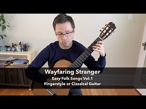 Wayfaring Stranger - Easy Folk Songs for Solo Fingerstyle or Classical Guitar