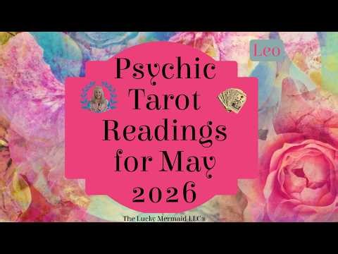 Leo Psychic Tarot Reading for May 2026 by Pam Georgel