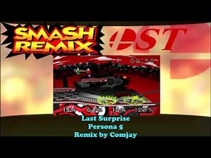 Smash Remix OST Extended - Last Surprise (Persona 5) by Comjay