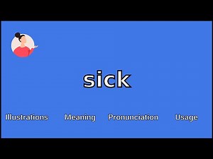 SICK - Meaning and Pronunciation
