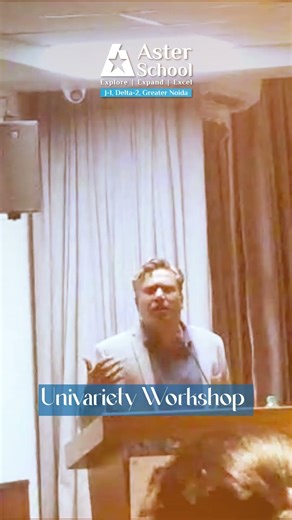 Uneversity Workshop | Aster School Greater Noida