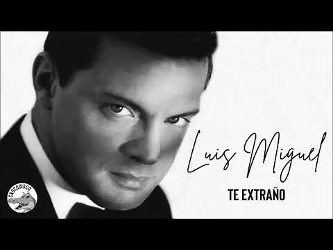Luis Miguel - Te Extraño