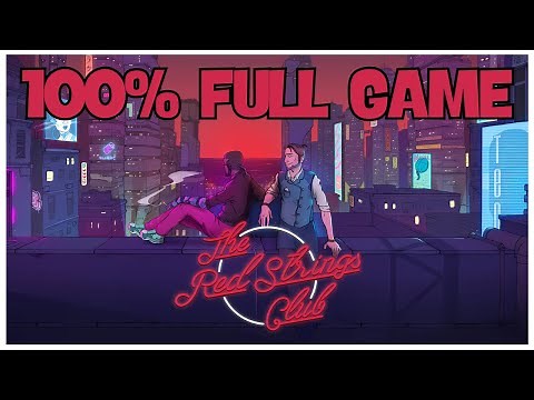 The Red Strings Club 100% Full Gameplay Walkthrough + All Achievements (No Commentary)
