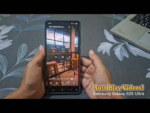 How to Auto Play Next Video in Gallery on Samsung Galaxy S25 Ultra