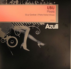 Ubu - Pixels (Guy Gerber / Pete Heller Mixes)