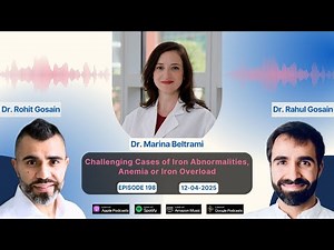 Challenging Cases of Iron Abnormalities, Anemia or Iron Overload - Dr. Marina Beltrami