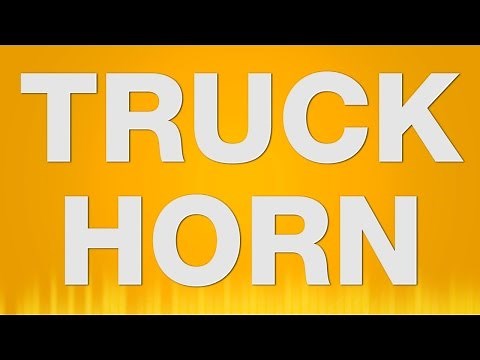 Truck Horn SOUND EFFECT - Bus LKW Hupe Air Horn SOUNDS