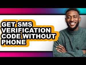 How to Get Sms Verification Code Without Phone (full Guide)