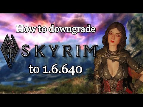 How to Downgrade SKYRIM to 1.6.640 to fix mods! | 2024