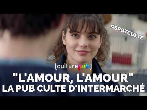 Spot Culte Culture Pub - "L'amour, l'amour", la pub culte d'Intermarché