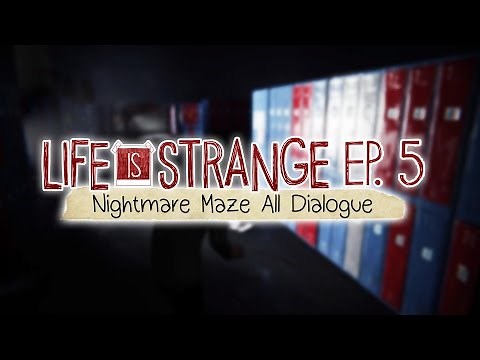 Life is Strange [Episode 5: Polarized] All Dialogue in Nightmare Maze