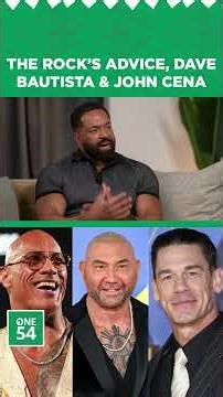 The Rock's Advice, Dave Bautista & John Cena | One54 Africa Podcast