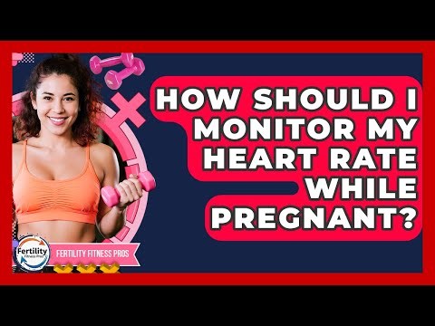 How Should I Monitor My Heart Rate While Pregnant? - Fertility Fitness Pro