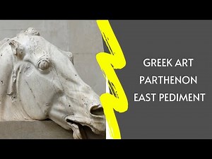 Ancient Greek Art: Parthenon East Pediment