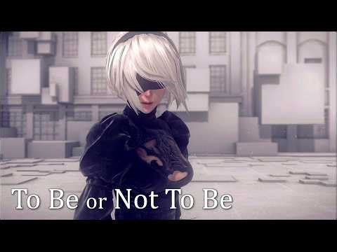 NieR: Automata 2B GMV - To Be Or Not To Be