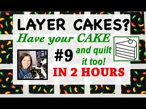 🍰 LAYER CAKE 9 | FAST & EASY QUILT PATTERN TUTORIAL 🍰 | BEGINNER FRIENDLY - TWO HOUR QUILT TOP