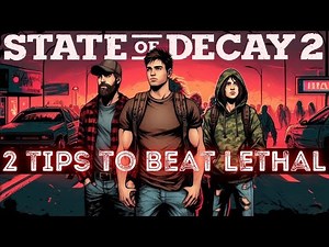 2 Tips I use To Beat Lethal Zone EASILY | State of Decay 2