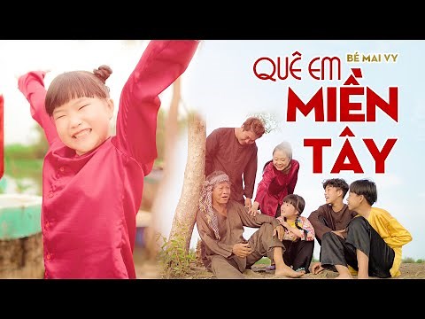 Bé Mai Vy 🍭 Quê Em Miền Tây 🍭 Nhạc Thiếu Nhi Cho Bé 🍭Nhacpro Kids - Mầm Chồi Lá