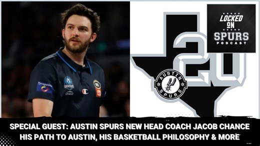 Special guest: Austin Spurs new head coach Jacob Chance on joining the Spurs, his path to the NBA & more | Locked On Spurs