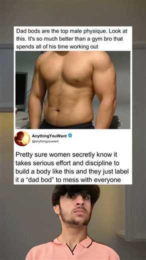 Dad bods are the top male physique. Look at this. It's so much better than a gym bro