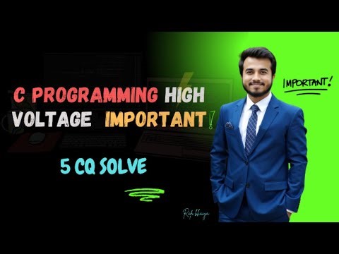C Programming High Voltage Important CQ Suggestion with Solve || Md. Sazzad Hossain Rafi