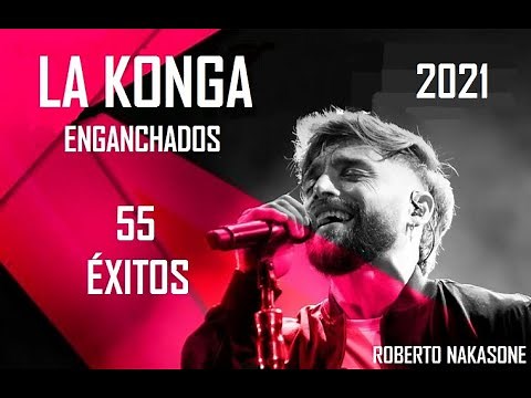 LA KONGA ENGANCHADOS 2021 (1/2 TEMA) 55 ÉXITOS !!!