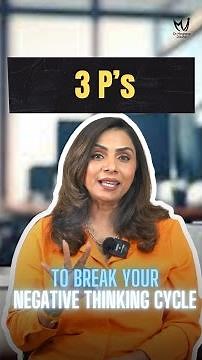 3 P’s to Break your Negative Thinking Cycle | Dr. Meghana Dikshit