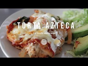 ¡Torta Azteca!🌵 ¡La verdadera lasaña mexicana! 🇲🇽 ¡Tienes que probarla!
