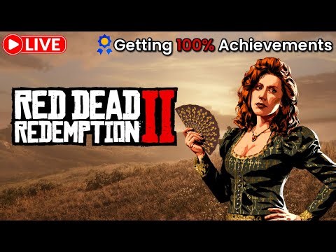 🔴 LIVE: RDR2 100% Completion | Getting ALL Achievements in Red Dead Redemption 2 🏆🤠