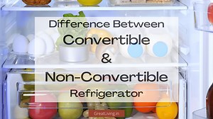 Difference Between Convertible and Non Convertible Refrigerator