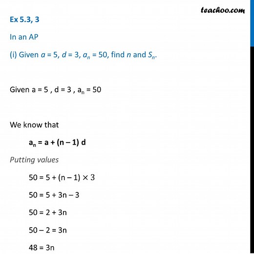 Ex 5.3, 3 (i) - In an AP: a = 5, d = 3, an = 50, find n and Sn