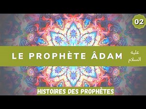 Adam the First Prophet-History of the Prophets-2/2