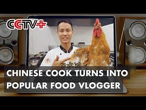 Chinese Cook Turns into Popular Food Vlogger