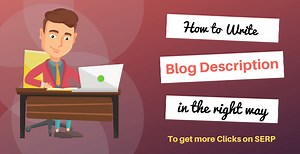 How to Write Powerful Blog Description to Get More Clicks?