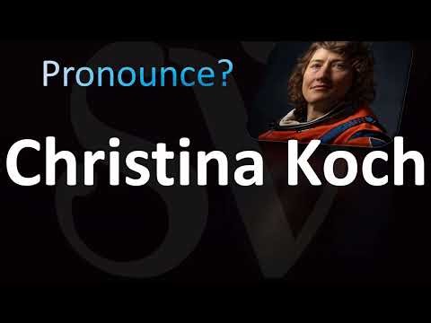 How to Pronounce Christina Koch (CORRECTLY!)