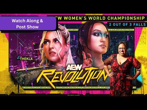 AEW Revolution Watch Along & Post Show 🎬🏆⭐