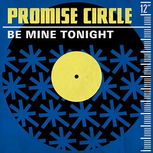 Be Mine Tonight (Edit) - Promise Circle: Song Lyrics, Music Videos & Concerts
