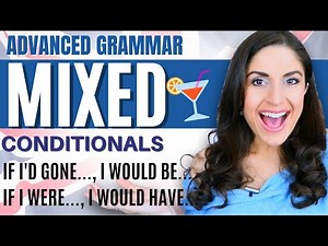 Mixed Conditionals In English Grammar | Advanced English Grammar