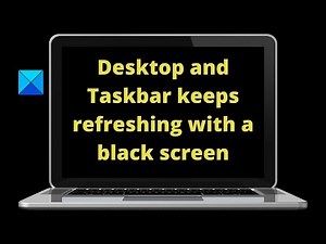 Desktop and Taskbar keeps refreshing with a black screen in Windows 11