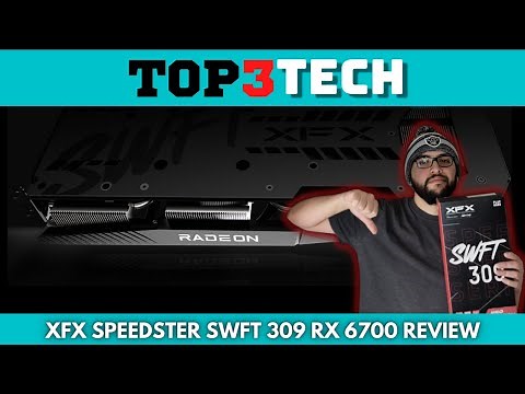 XFX Speedster SWFT 309 AMD Radeon RX 6700 Unboxing Plus Benchmarks | Top3Tech