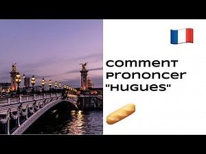 Comment prononcer 'Hugues' en français