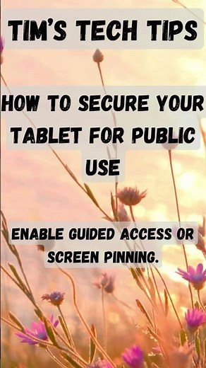 How to secure your tablet for public use