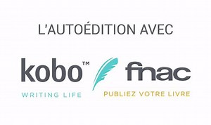 [Concours d'écriture] Kobo Writing Life : l'autoédition by Fnac