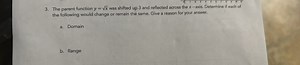 3. The parent function y=x​ was shifted up 3 and reflected acro... | Filo