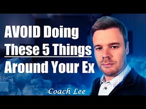 Always AVOID Doing These Things Around Your Ex. A Coach Lee Video.